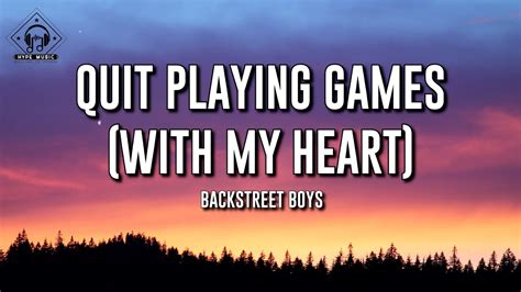 Quit Playin' Games (With My Heart) Lyrics .
